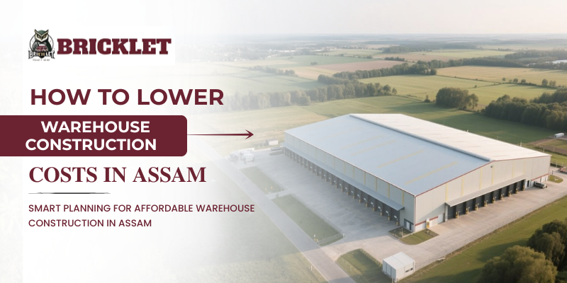 How to Minimize Warehouse Construction Costs in Assam